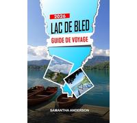 LAC DE BLED Guide de voyage 2026: Châteaux, îles et attractions dans le joyau alpin de Slovénie