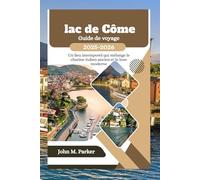 Lac de Côme Guide de voyage 2025-2026: Un lieu intemporel qui mélange le charme italien ancien et le luxe moderne