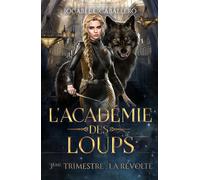 L'Académie des Loups - 3ème Trimestre : La Révolte