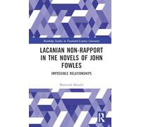 Lacanian Non-Rapport in the Novels of John Fowles: Impossible Relationships