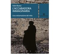L'accabadora immaginaria. Una rottamazione del mito [May 31, 2015] Bussa, Italo