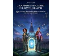 L'Accademia degli Astri e il Ponte dei Mondi