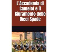 L'Accademia di Camelot e il Giuramento delle Dieci Spade