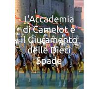L'Accademia di Camelot e il Giuramento delle Dieci Spade