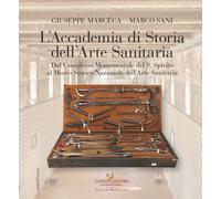 L'Accademia di storia dell'arte sanitaria. Dal complesso monumentale del S...
