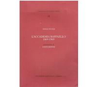 L'Accademia Raffaello 1869-1969
