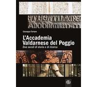L'accademia valdarnese del Poggio. Due secoli di storia e di ricerca