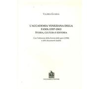 L' Accademia veneziana della Fama (1557-1561). Storia, cultura e editoria