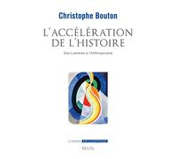 L'accélération de l'histoire: Des Lumières à l'Anthropocène