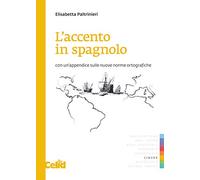 L'accento in spagnolo. Con un'appendice sulle nuove norme ortografiche