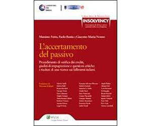 L'accertamento del passivo. Procedimento di verifica dei crediti, giudizi di impugnazione e questioni critiche. I risultati di una ricerca sui fallimenti italiani