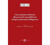 L'accertamento tributario alla prova del contraddittorio endoprocedimentale obbligatorio. Nuova ediz.