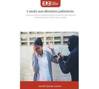 L'accès aux décisions judiciaires.: L'accès aux décisions judiciaires dans la protection des victimes de violences sexuelles en RDC; enjeux et défis.