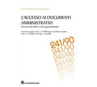L'accesso ai documenti amministrativi. Esercizio del diritto e tutela giurisdizionale