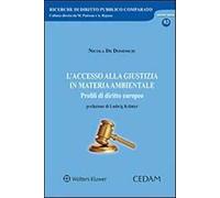 L'accesso alla giustizia in materia ambientale. Profili di diritto europeo