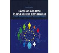 L'accesso alla Rete in una società democratica. Il diritto di accesso ad Internet del cittadino europeo