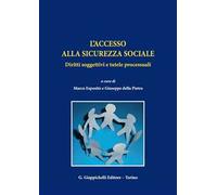 L'accesso alla sicurezza sociale. Diritti soggettivi e tutele processuali