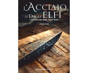 L'Acciaio degli Elfi: Le Cronache delle Terre Note