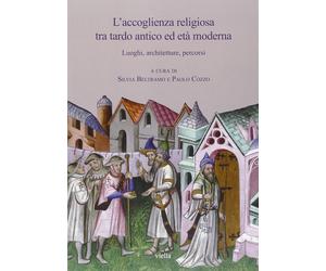 L'accoglienza religiosa tra tardo antico ed età moderna. Luoghi, architetture, p