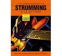 L'accompagnement en strumming à la guitare. Comprend Enregistrement(s) en ligne