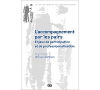 L'accompagnement par les pairs: Enjeux de participation et de professionnalisation