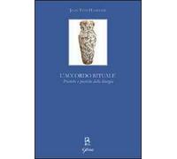 L'accordo rituale. Pratiche e poetiche della liturgia
