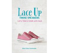 Lace Up Those Sneakers: Let's Take a Walk with God