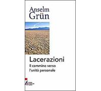 Lacerazioni. Il cammino verso l'unità personale