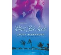 Lacey Alexander What She Needs (Tascabile)