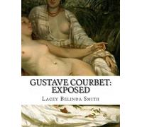 Lacey Belinda Smith Gustave Courbet (Tascabile)