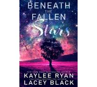 Lacey Black Kaylee Ryan Beneath the Fallen Stars - Special Edition (Tascabile)