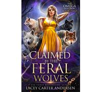 Lacey Carter An Claimed by the Feral Wolves: A Paranormal Reverse Ha (Tascabile)