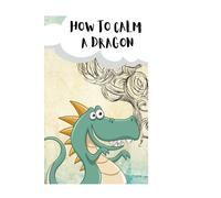 Lacey Melguizo How to Calm Your Dragons (Copertina rigida)