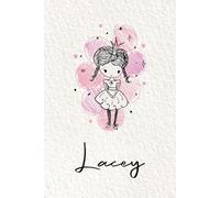 Lacey: Personalized notebook with name Lacey | Birthday gift for women, girl, daughter, sister, mom ... | Little girl princess | 110 lined pages journal, small size 6x9 inches