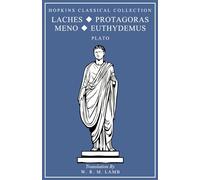 Laches, Protagoras, Meno, Euthydemus: Gr nd English Parallel Translation (Hopkins Classical Collection)