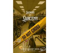 Lachesis and Larceny: A Pooch Cassidy Novel
