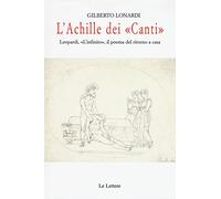 L' Achille dei «Canti». Leopardi, «L'infinito», il poema del ritorno a casa