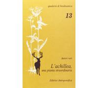 L'achillea, una pianta straordinaria