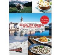 Lachlan Anderson Baking and Cooking in Switzerland (Tascabile)