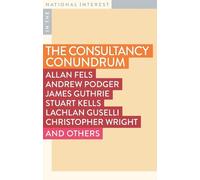 Lachlan Guselli The Consultancy Conundrum (Tascabile) In the National Interest