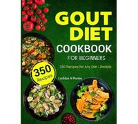 Lachlan M Portus Gout Diet Cookbook For Beginners (Tascabile)