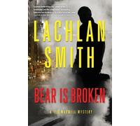 Lachlan Smith Bear Is Broken (Tascabile) Leo Maxwell Mystery