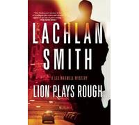 Lachlan Smith Lion Plays Rough (Tascabile) Leo Maxwell Mystery