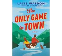 Lacie Waldon The Only Game in Town (Tascabile)