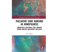 Lacie White Palliative Care Nursing as Mindfulness (Tascabile)