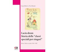 Libri Luca Bravi / Rizzin Eva - Lacio Drom. Storia Delle Classi Speciali Per Zin