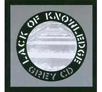 Lack Of Knowledge - Grey Cd