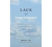 Lack and Transcendence: The Problem of Death and Life in Psychotherapy,
