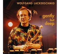 Lackerschmid Wolfgang - Gently But Deep