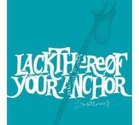 Lackthereof - Your Anchor